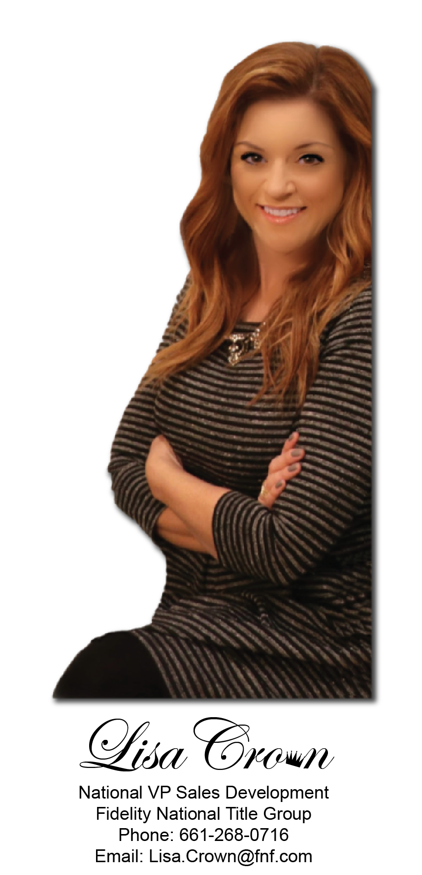 Lisa Crown - VP of Sales and Development Lisa Crown - VP of Sales and Development